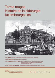 Terres rouges - Histoire de la sidérurgie luxembourgeoise, Vol. III 