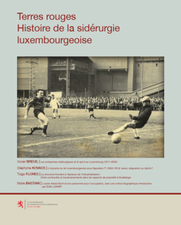 Conférence – Terres rouges, Histoire de la sidérurgie luxembourgeoise, volume 8