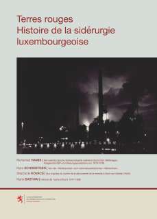Terres rouges – Histoire de la sidérurgie luxembourgeoise, Vol. V
